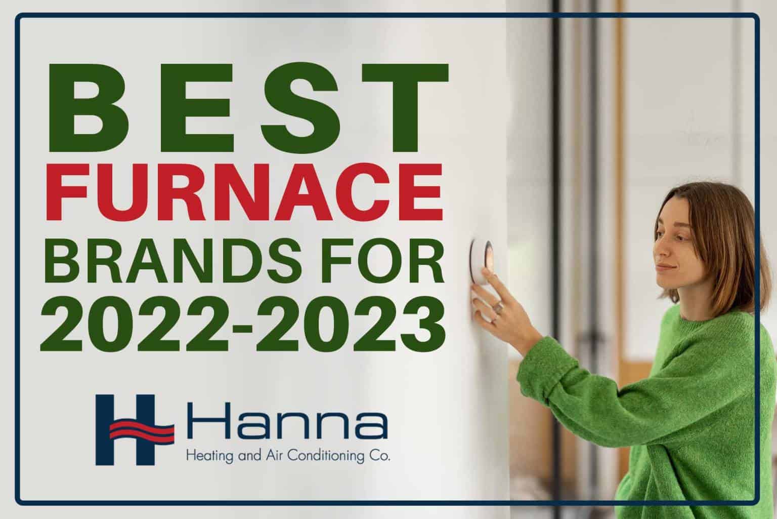 Best Furnace Brands 2022 2023 Wichita Hanna Heating & Air