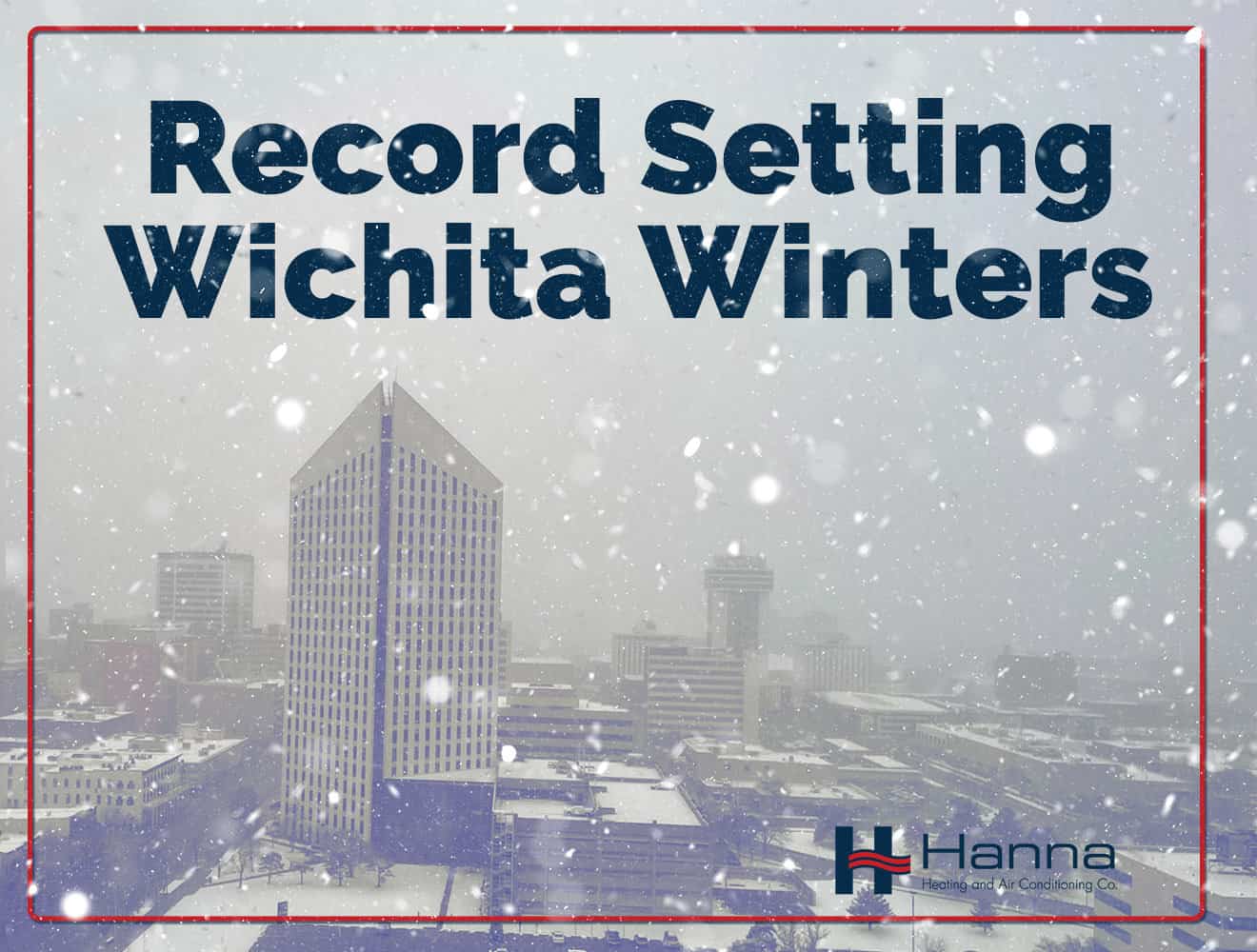 Wichita Winter Facts Wichita, KS Hanna Heating & Air